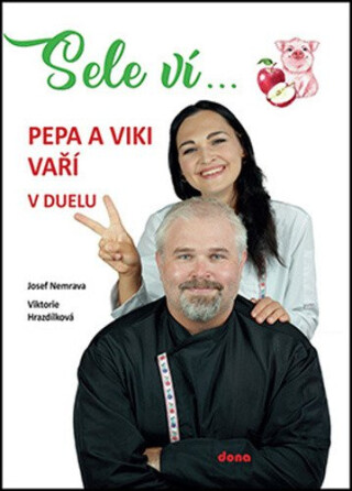 Sele ví… Pepa a Viki vaří v duelu - Nemrava Josef,Hrazdílková Viktorie