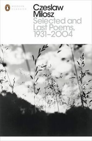 Selected and Last Poems 1931-2004 (Defekt) - Czeslaw Milosz