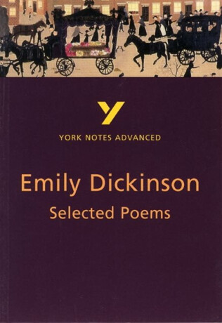Selected Poems of Emily Dickinson (York Notes Advanced) English Literature Study Guide - for 2026, 2027 exams - Glennis Byron,E. Dickinson