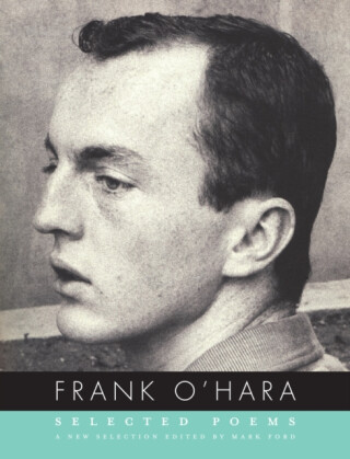 Selected Poems of Frank O'Hara - Frank O'Hara