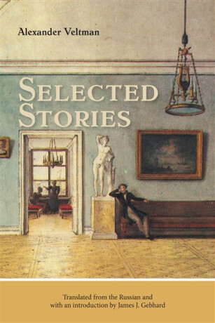 Selected Stories - Alexander Fomich Veltman