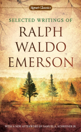 Selected Writings of Ralph Waldo Emerson - Ralph Waldo Emerson