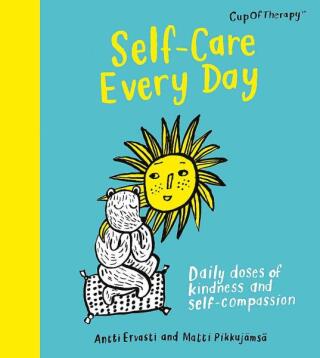 Self-Care Every Day - Ervasti Antti,Matti Pikkujamsa