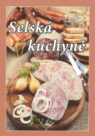 Selská kuchyně - Vladimír Horecký,Jana Duží