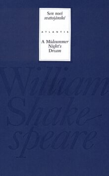 Sen noci svatojánské/A Midsummer Night´s Dream - William Shakespeare