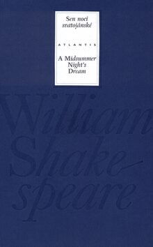 Sen noci svatojánské/ A Midsummer Night´s Dream - William Shakespeare