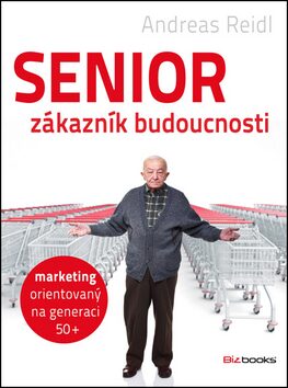 Senior zákazník budoucnosti - Andreas Reidl; Alice Vaňourková