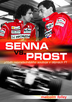 Senna Versus Prost - Malcolm Folley