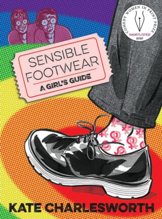 Sensible Footwear: A Girl's Guide - Kate Charlesworth