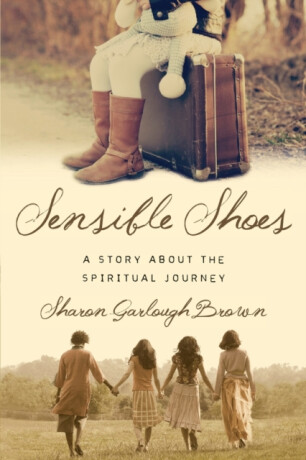 Sensible Shoes â€“ A Story about the Spiritual Journey - Sharon Garlough Brown