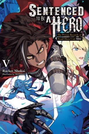 Sentenced to Be a Hero, Vol. 5 (light novel) - Matthew Rutsohn,Dengeki Bunko