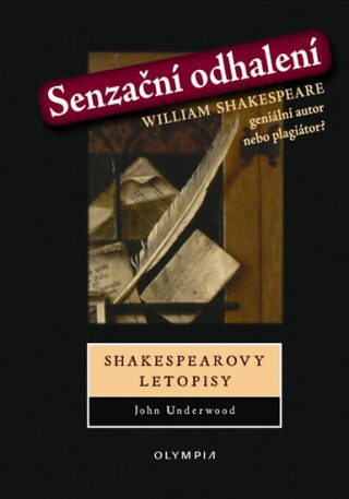 Senzační odhalení - Shakespearovy letopisy - John Underwood