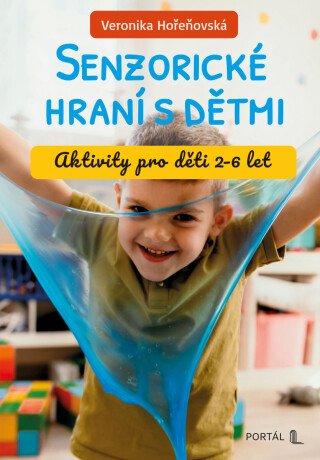 Senzorické hraní s dětmi - Veronika Hořeňovská