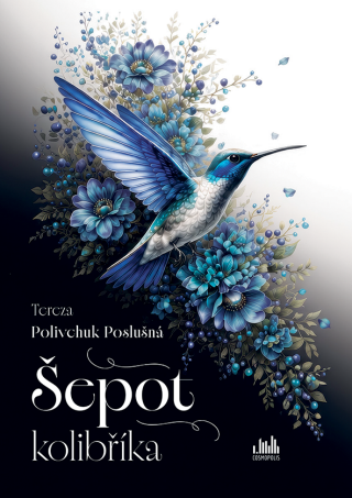Šepot kolibříka - Polivchuk Poslušná Tereza