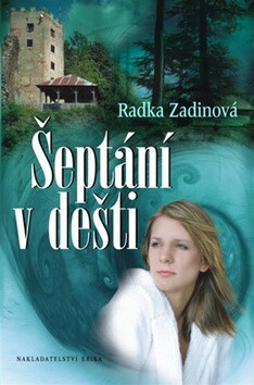 Šeptání v dešti - Radka Zadinová