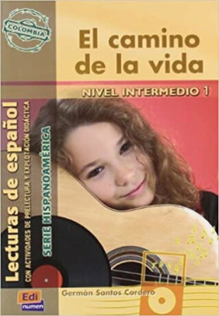 Serie Hispanoamerica Intermedio - El camino de la vida - Libro - Germán Santos Cordero