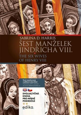 Šest manželek Jindřicha VIII. - Sabrina D. Harris