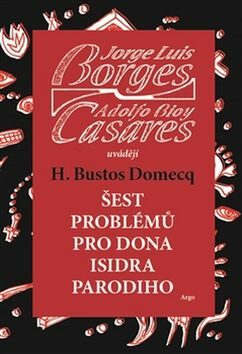 Šest problémů pro dona Isidra Parodiho - Jorge Luis Borges,Adolfo Bioy Casares