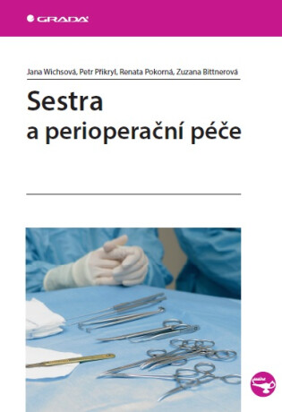 Sestra a perioperační péče - Jana Wichsová,Petr Přikryl,Renata Pokorná,Zuzana Bittnerová