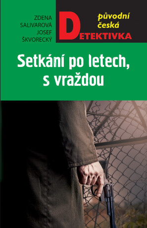 Setkání po letech, s vraždou - Josef Škvorecký,Zdena Salivarová