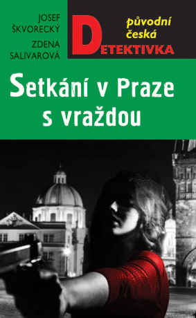 Setkání v Praze, s vraždou - Josef Škvorecký,Zdena Salivarová