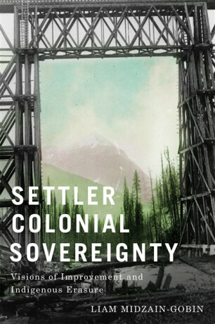 Settler Colonial Sovereignty - Liam Midzain-Gobin