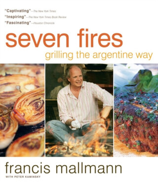Seven Fires - Francis Mallmann,Peter Kaminsky