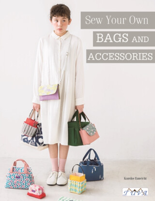 Sew Your Own Bags and Accessories - Shufuno Mishin