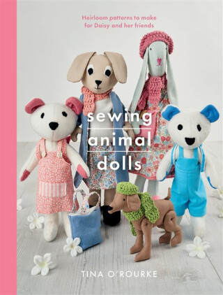 Sewing Animal Dolls - Tina O'Rourke