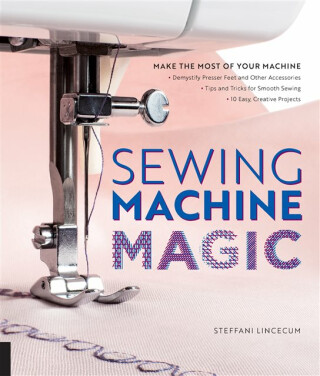 Sewing Machine Magic - Steffani Lincecum