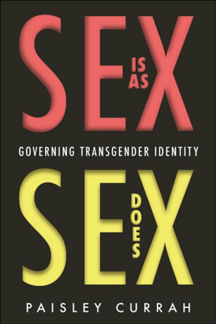 Sex Is As Sex Does - Paisley Currah