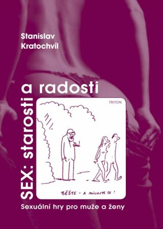 Sex: starosti a radosti - Stanislav Kratochvíl,Vladimír Jiránek