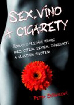 Sex, víno a cigarety - Petra Zhřívalová