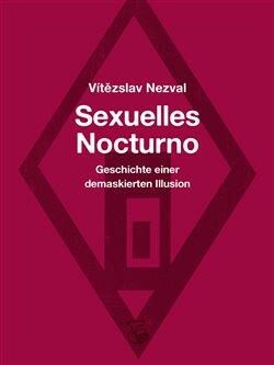 Sexuelles Nocturno - Vítězslav Nezval,Jindřich Štýrský