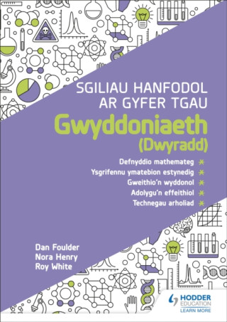 Sgiliau Hanfodol ar gyfer TGAU Gwyddoniaeth (Dwyradd) - Nora Henry,Dan Foulder,Roy White