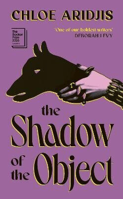 The Shadow of the Object - Chloe Aridjis