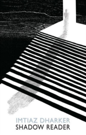 Shadow Reader - Imtiaz Dharker