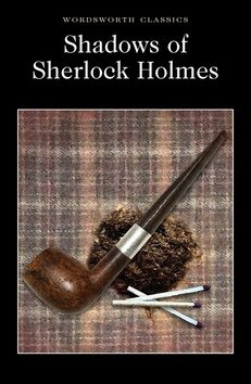 Shadows of Sherlock Holmes - Arthur Conan Doyle