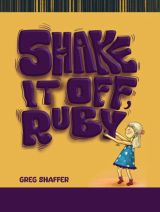 Shake It Off, Ruby - Greg Shaffer