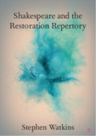 Shakespeare and the Restoration Repertory - Stephen  Watkins