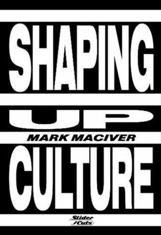 Shaping Up Culture - Mark Maciver