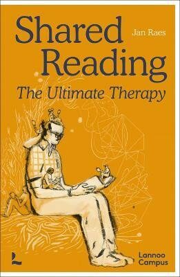 Shared Reading: The Ultimate Therapy - Jan Raes