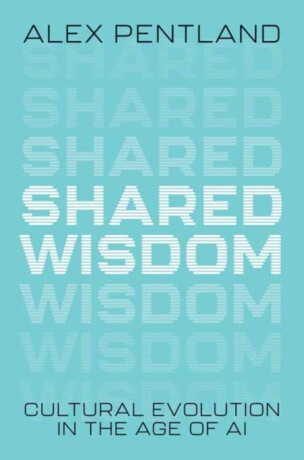 Shared Wisdom - Alex Pentland