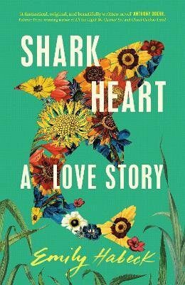 Shark Heart: A love story - Emily Habeck
