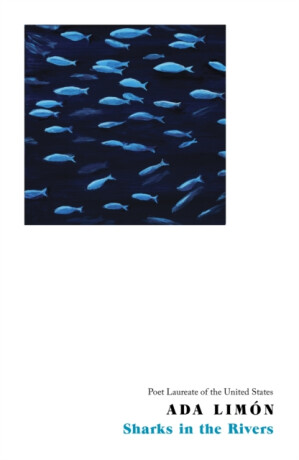 Sharks in the Rivers - Ada Limon