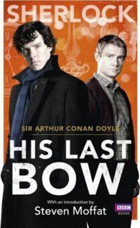 Sherlock: His Last Bow - Sir Arthur Conan Doyle