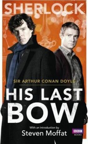 Sherlock - His Last Bow - Arthur Conan Doyle