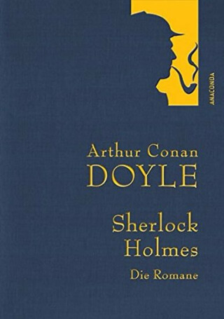 Sherlock Holmes - Die Romane - Sir Arthur Conan Doyle