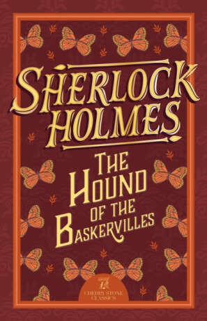 Sherlock Holmes: The Hound of the Baskervilles - Sir Arthur Conan Doyle