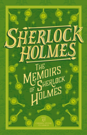 Sherlock Holmes: The Memoirs of Sherlock Holmes - Sir Arthur Conan Doyle